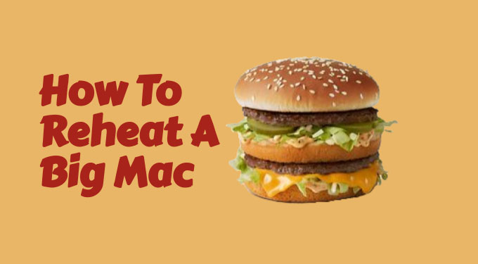how to reheat a big mac