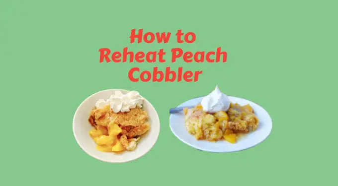 how to reheat peach cobbler