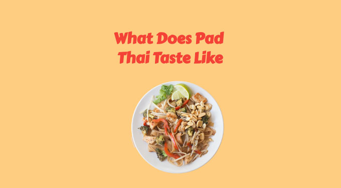 What does pad thai taste like
