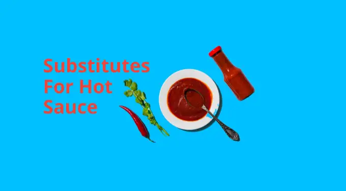 Substitutes for hot sauce