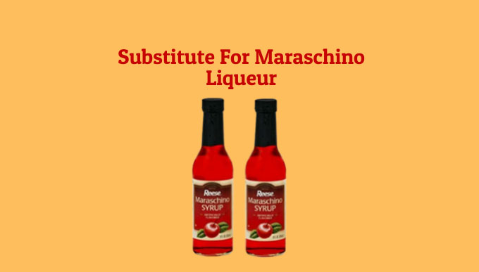 Substitute for maraschino liqueur