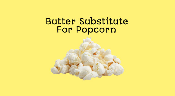 Butter Substitute for Popcorn