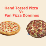 Hand Tossed Pizza Vs Pan Pizza Dominos